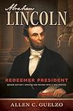 Abraham Lincoln, 2nd Edition: Redeemer President (Library of Religious Biography (LRB))