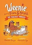 The Pancake Problem (Weenie Featuring Frank and Beans Book #2)