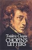 Chopin's Letters (Dover Books On Music: Composers)