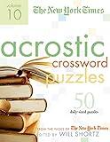 The New York Times Acrostic Puzzles Volume 10: 50 Engaging Acrostics from the Pages of The New York Times