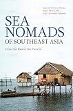 Sea Nomads of Southeast Asia: From the Past to the Present