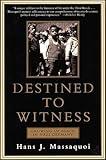 Destined to Witness: Growing Up Black In Nazi Germany