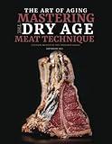 THE ART OF AGING: MASTERING THE DRY AGE MEAT TECHNIQUE: CULINARY MUSEUM BY CHEF MOHAMED ABDELL