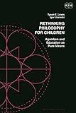 Rethinking Philosophy for Children: Agamben and Education as Pure Means (Radical Politics and Education)