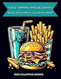 Food, Drinks, and Desserts Bold and Simple Coloring Book: Spark Your Appetite!