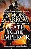 Death to the Emperor: The thrilling new Eagles of the Empire novel - Macro and Cato return!