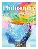 Philosophy A Visual Encyclopedia (DK Children's Visual Encyclopedias)