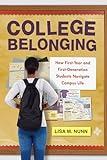 College Belonging: How First-Year and First-Generation Students Navigate Campus Life (Critical Issues in American Education)