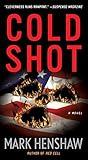 Cold Shot: A Novel (The Jonathan Burke/Kyra Stryker Thriller)