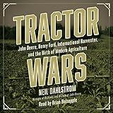 Tractor Wars: John Deere, Henry Ford, International Harvester, and the Birth of Modern Agriculture