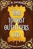 Time Tourist Outfitters, Ltd.: A Historical Time Travel Adventure (Toronto Time Agents)