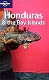 Lonely Planet Honduras & the Bay Islands (Lonely Planet Travel Guides)