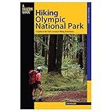 Hiking Olympic National Park: A Guide to the Park's Greatest Hiking Adventures (Regional Hiking Series)