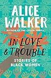 In Love & Trouble: Stories of Black Women