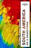 Lonely Planet South America on a shoestring (Multi Country Guide)