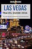 LAS VEGAS TRAVEL GUIDE 2024: A Local's Secrets to Adventure and Entertainment