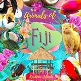 Animals of Fiji - Learn about the Animals of Fiji, Fiji Travel Book, Fiji Coffee Table Book, Fiji Book for Kids: Fiji (Animals of the World Series)