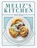 Meliz's Kitchen: Simple Turkish-Cypriot Comfort Food and Fresh Family Feasts