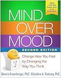 Mind Over Mood: Change How You Feel by Changing the Way You Think