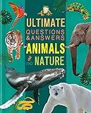 Ultimate Questions & Answers Animals and Nature: Photographic Fact Book