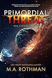 Primordial Threat: A Hard Science Fiction Thriller (The Exodus Series Book 1)