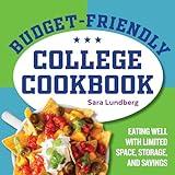 Budget-Friendly College Cookbook: Eating Well with Limited Space, Storage, and Savings