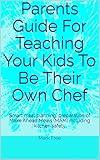 Parents Guide For Teaching Your Kids To Be Their Own Chef: Smart meal planning, preparation of Make Ahead Meals (MAM) including kitchen safety