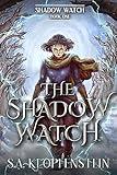 The Shadow Watch: An Epic Fantasy Adventure (The Shadow Watch Saga Book 1)