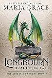 Longbourn: Dragon Entail: A Pride and Prejudice Variation (Jane Austen's Dragons: A Regency gaslamp dragon fantasy adventure Book 2)