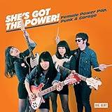 She's Got The Power: Female Power Pop, Punk & Garage / Various