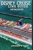 Disney Cruise Line Guide 2024/2025: A Comprehensive Guide to Navigating the Magic and Adventure of Disney Cruises