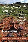 Green Grass in the Spring: A Cowboy's Guide to Saving the World