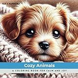 Cozy Animals Coloring Book: A coloring book for calm and joy