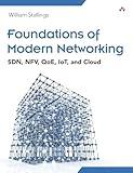 Foundations of Modern Networking: SDN, NFV, QoE, IoT, and Cloud