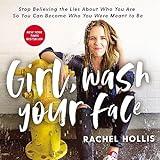 Girl, Wash Your Face: Stop Believing the Lies About Who You Are So You Can Become Who You Were Meant to Be