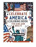 Celebrate America with the Independence Day Coloring Book for Kids and Adults: Quick, Easy Patriotic Coloring for Stress-Free Family Fun & Learning