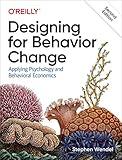 Designing for Behavior Change: Applying Psychology and Behavioral Economics