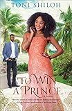 To Win a Prince: An African American Royal Contemporary Romance Book (Christian Fiction by Black Authors)