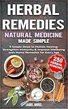 Herbal Remedies and Natural Medicine - Made Simple: 9 Simple Steps to Holistic Healing: Strengthen Immunity & Improve Wellbeing with Home Remedies for Every Age (Fitness & Self Care for Seniors)