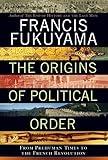 The Origins of Political Order: From Prehuman Times to the French Revolution