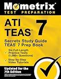 ATI TEAS Secrets Study Guide: TEAS 7 Prep Book, Six Full-Length Practice Tests (1,000+ Questions), Step-by-Step Video Tutorials: [Updated for the 7th Edition]