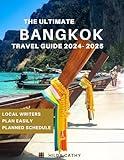 The Ultimate Bangkok Travel Guide 2024-2025: Everything you need to know before visiting, Top Things to do, Hidden Gems, Travel Budget and Safety Tips