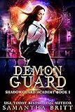 Demon Guard: A Paranormal Academy Romance (Shadowguard Academy Book 1)