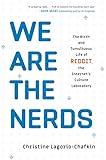 We Are the Nerds: The Birth and Tumultuous Life of Reddit, the Internet's Culture Laboratory