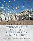 Ethnographic Insights on Latin America and the Caribbean