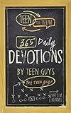 Teen to Teen: 365 Daily Devotions by Teen Guys for Teen Guys