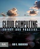 Cloud Computing: Theory and Practice