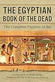 The Egyptian Book of the Dead: The Complete Papyrus of Ani