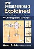 Basic Engineering Mechanics Explained, Volume 1: Principles and Static Forces