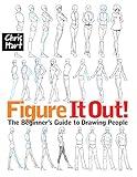 Figure It Out! The Beginner's Guide to Drawing People (Christopher Hart Figure It Out!)